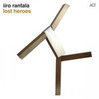 Iiro Rantala - Lost Heroes