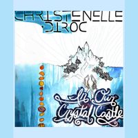 Christenelle Diroc - In Our Crystal Castle