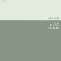 The Flying Pickets - Only You