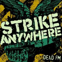 Strike Anywhere - Dead FM