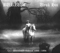 Uruk-Hai / Burzum - Unreleased Material 1988 - 1994
