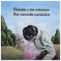Valentin Y Los Volcanes - Una Comedia Rom&aacute;ntica