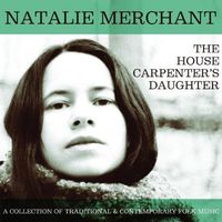 Natalie Merchant - The House Carpenter's Daughter