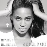 Beyoncé - Si Yo Fuera Un Chico