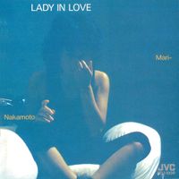 Mari Nakamoto (中本マリ) - Lady in Love