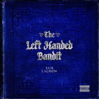 Sam Lachow - The Left Handed Bandit