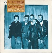 Wet Wet Wet / Billy Bragg And Cara Tivey - With a Little Help from My Friends / She's Leaving Home