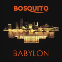 Bosquito - Babylon