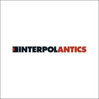 Interpol - Antics (The Twentieth Anniversary Edition)