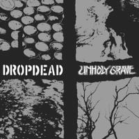 Dropdead - Dropdead / Unholy Grave