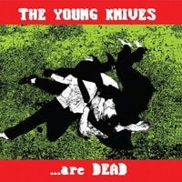 Young Knives - The Young Knives... Are Dead