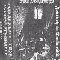 Jew Atomizer - Journey Into DarkneSS