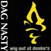 Dag Nasty - Wig Out At Denkos