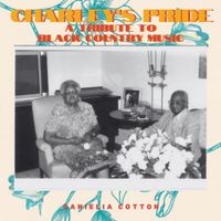 Danielia Cotton - Charley's Pride: A Tribute To Black Country Music