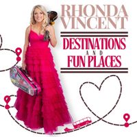 Rhonda Vincent - Destinations and Fun Places