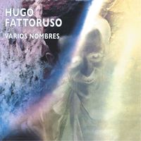 Hugo Fattoruso - Varios nombres