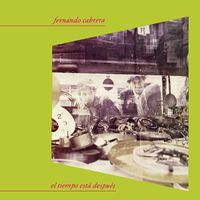 Fernando Cabrera - El tiempo est&aacute; despu&eacute;s