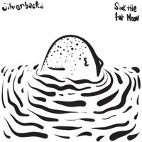 Silverbacks - Sink the Fat Moon