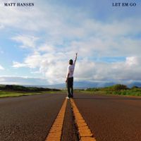 Matt Hansen - LET EM GO
