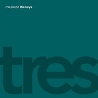 mouse on the keys - tres