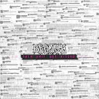 Brojob - Talk Shit Get Kissed