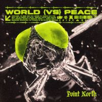 Point North - WORLD {vs} PEACE