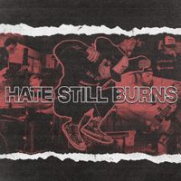 Hate Still Burns - DEMO