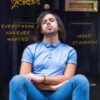 Mike Stoyanov - Everything You Ever Wanted