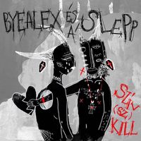 ByeAlex &eacute;s A Slepp - Sz&iacute;v(Sz)Kill