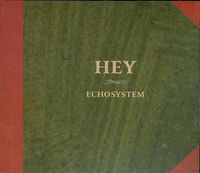 Hey - Echosystem