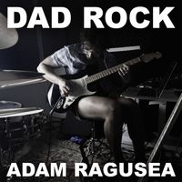 Adam Ragusea - Dad Rock