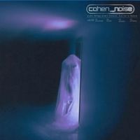 cohen_noise - Some Things Aren&rsquo;t Forever, But For A Reason, Vol. 2