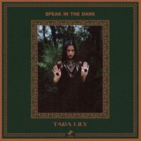 Tara Lily - Speak In The Dark