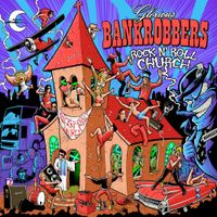 Glorious Bankrobbers - Rock&rsquo;n&rsquo;Roll Church