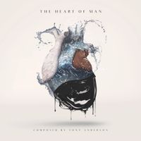 Tony Anderson - The Heart of Man