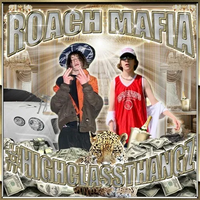 Roach Mafia - High Class Thangs