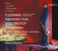 Vasily Petrenko - Fleishman: Rothschild's Violin; Shostakovich: The Gamblers