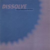 Dissolve - Third Album for the Sun