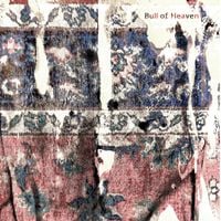 Bull of Heaven - A Way to Let it All Go
