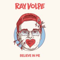 Ray Volpe - Believe In Me