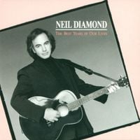 Neil Diamond - The Best Years of Our Lives