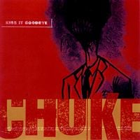 Kiss It Goodbye - Choke