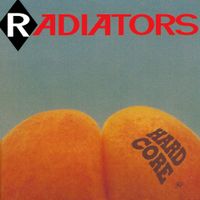 The Radiators - Hard Core