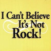 I Can&rsquo;t Believe It&rsquo;s Not Rock - I Can&rsquo;t Believe It&rsquo;s Not Rock