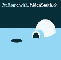 Aidan Smith - At Home With Aidan Smith 2