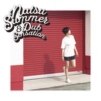 Natsu Summer - Natsu Summer & Dub Sensation