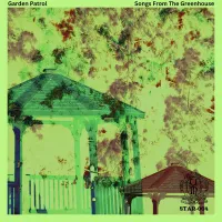 Garden Patrol - Songs From the Greenhouse
