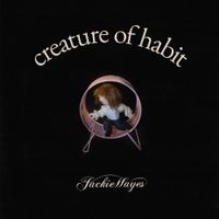 Jackie Hayes - Creature of Habit