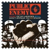Public Enemy - Most of My Heroes Still Don't Appear on No Stamp