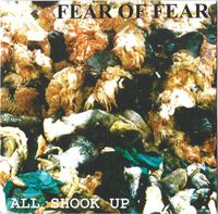 Fear Of Fear - All Shook Up